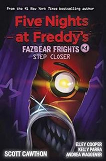 VIEW [EPUB KINDLE PDF EBOOK] Step Closer (Five Nights at Freddy’s: Fazbear Frights #4) by Scott Cawt