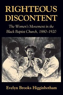 Access [PDF EBOOK EPUB KINDLE] Righteous Discontent: The Women’s Movement in the Black Baptist Churc