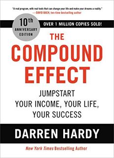 [Read] EBOOK EPUB KINDLE PDF The Compound Effect (10th Anniversary Edition): Jumpstart Your Income,