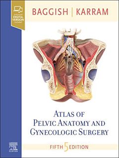 ACCESS [EBOOK EPUB KINDLE PDF] Atlas of Pelvic Anatomy and Gynecologic Surgery by  Michael S. Baggis