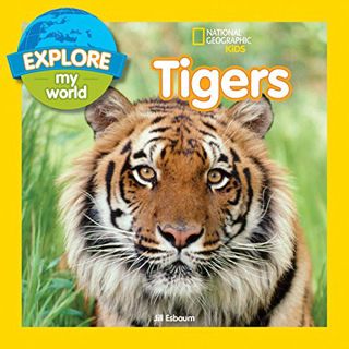 [Get] EBOOK EPUB KINDLE PDF Explore My World Tigers by  Jill Esbaum 🗸