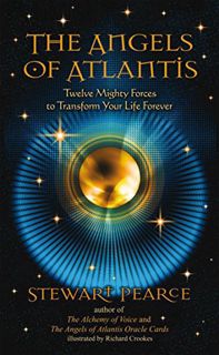 View [PDF EBOOK EPUB KINDLE] The Angels of Atlantis: Twelve Mighty Forces to Transform Your Life For