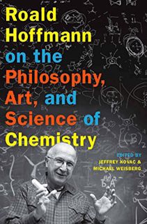 [View] EPUB KINDLE PDF EBOOK Roald Hoffmann on the Philosophy, Art, and Science of Chemistry by  Jef