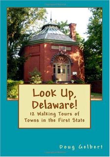 READ [KINDLE PDF EBOOK EPUB] Look Up, Delaware! by  Doug Gelbert 📍