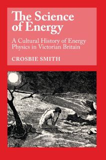 VIEW [EPUB KINDLE PDF EBOOK] The Science of Energy: A Cultural History of Energy Physics in Victoria