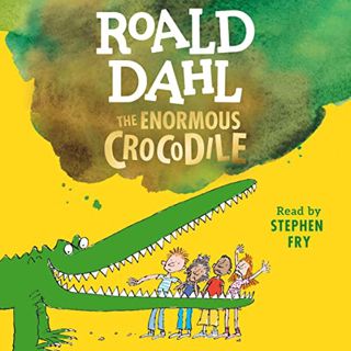 [READ] KINDLE PDF EBOOK EPUB The Enormous Crocodile by  Roald Dahl,Stephen Fry,Listening Library 💔