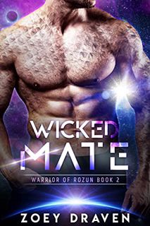 [Access] [EPUB KINDLE PDF EBOOK] Wicked Mate (A SciFi Alien Warrior Romance) (Warrior of Rozun Book