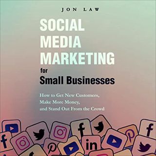 READ EPUB KINDLE PDF EBOOK Social Media Marketing for Small Businesses by  Jon Law,Aaron Cole,Aude ✉