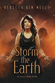 Access PDF EBOOK EPUB KINDLE Storm the Earth (The Shatter the Sky Duology Book 2) by  Rebecca Kim We
