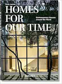 [Access] PDF EBOOK EPUB KINDLE Homes For Our Time. Contemporary Houses around the World. 40th Ed. by