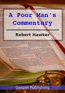 [Access] [EPUB KINDLE PDF EBOOK] A Poor Man's Commentary by  Robert Hawker 📥
