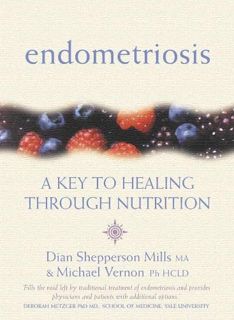[View] EPUB KINDLE PDF EBOOK Endometriosis: A Key to Healing Through Nutrition by  Dian Shepperson M