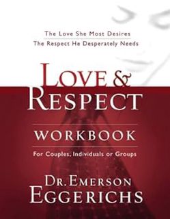 [VIEW] EBOOK EPUB KINDLE PDF Love and Respect Workbook: The Love She Most Desires; The Respect He De