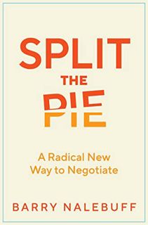 Get [EPUB KINDLE PDF EBOOK] Split the Pie: A Radical New Way to Negotiate by  Barry Nalebuff 🗸
