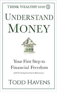 ACCESS [EBOOK EPUB KINDLE PDF] Understand Money: Your First Step to Financial Freedom (And Not Eatin