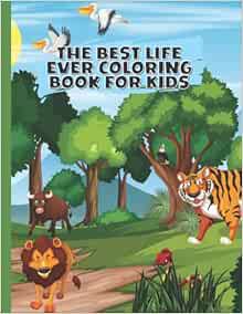 [ACCESS] PDF EBOOK EPUB KINDLE The Best Life Ever Coloring Book For Kids: JW Gifts For Kids by Molly