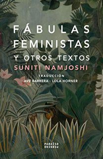 [Access] KINDLE PDF EBOOK EPUB Fábulas feministas: Y otros textos (Spanish Edition) by Suniti Namjos