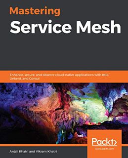 Access [EPUB KINDLE PDF EBOOK] Mastering Service Mesh: Enhance, secure, and observe cloud-native app
