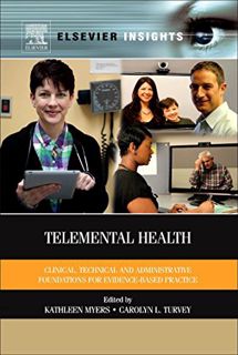 ACCESS [EBOOK EPUB KINDLE PDF] Telemental Health: Clinical, Technical, and Administrative Foundation