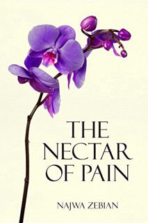 Read PDF EBOOK EPUB KINDLE The Nectar of Pain by  Najwa Zebian 📚