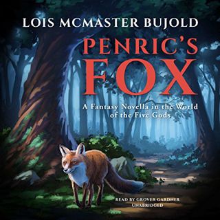 View PDF EBOOK EPUB KINDLE Penric's Fox: A Novella in the World of the Five Gods (Penric and Desdemo