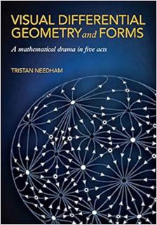 [ACCESS] [KINDLE PDF EBOOK EPUB] Visual Differential Geometry and Forms: A Mathematical Drama in Fiv
