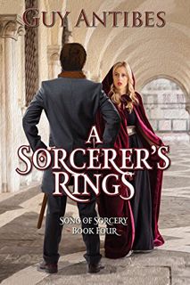 View EBOOK EPUB KINDLE PDF A Sorcerer's Rings (Song of Sorcery Book 4) by  Guy Antibes 📍