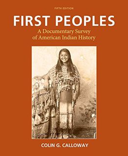 View [PDF EBOOK EPUB KINDLE] First Peoples: A Documentary Survey of American Indian History by  Coli