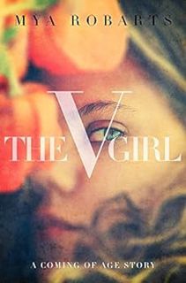 GET PDF EBOOK EPUB KINDLE The V Girl: A coming of age story by Mya Robarts 💕