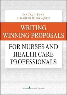 Access [EPUB KINDLE PDF EBOOK] Writing Winning Proposals for Nurses and Health Care Professionals by