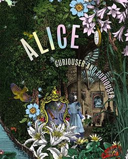[READ] EBOOK EPUB KINDLE PDF Alice: Curiouser and Curiouser by  Kate Bailey,Simon Sladen,Kristjana S