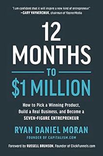 [READ] EPUB KINDLE PDF EBOOK 12 Months to $1 Million: How to Pick a Winning Product, Build a Real Bu