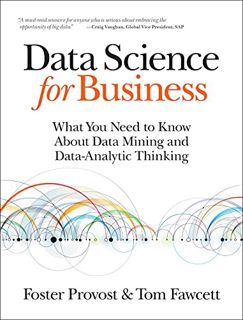 GET EPUB KINDLE PDF EBOOK Data Science for Business: What You Need to Know about Data Mining and Dat