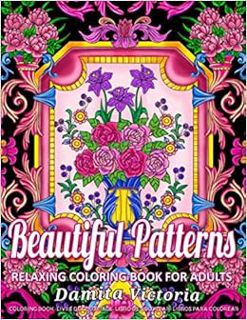 Read KINDLE PDF EBOOK EPUB Beautiful Patterns: Relaxing Coloring Book for Adult Relaxation with Stre