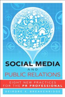 Access [KINDLE PDF EBOOK EPUB] Social Media and Public Relations: Eight New Practices for the PR Pro