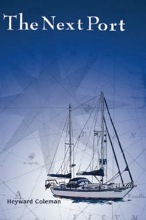 [Access] EPUB KINDLE PDF EBOOK The Next Port (Sailing Adventures) by  Heyward Coleman 💛