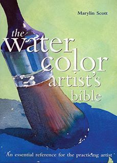 Get EBOOK EPUB KINDLE PDF The Watercolor Artist's Bible by  Marylin Scott 📔