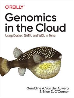 [View] PDF EBOOK EPUB KINDLE Genomics in the Cloud: Using Docker, GATK, and WDL in Terra by  Geraldi