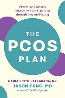 [View] EPUB KINDLE PDF EBOOK The PCOS Plan: Prevent and Reverse Polycystic Ovary Syndrome through Di