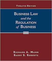 Read EPUB KINDLE PDF EBOOK Business Law and the Regulation of Business by Richard A. Mann,Barry S. R