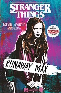 Get [PDF EBOOK EPUB KINDLE] Stranger Things: Runaway Max by  Brenna Yovanoff 💕