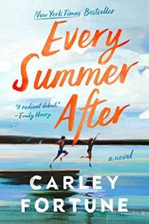 [View] [KINDLE PDF EBOOK EPUB] Every Summer After by  Carley Fortune 📂
