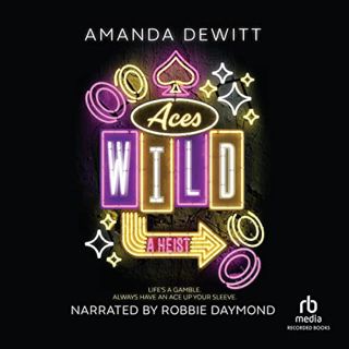 [READ] [KINDLE PDF EBOOK EPUB] Aces Wild by  Amanda Dewitt,Robbie Daymond,Recorded Books 📗