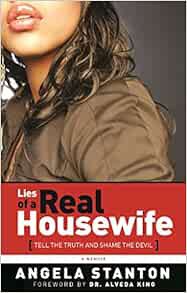 [READ] KINDLE PDF EBOOK EPUB Lies of a Real Housewife: Tell the Truth and Shame the Devil by Angela