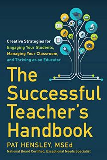 [Get] [PDF EBOOK EPUB KINDLE] The Successful Teacher's Handbook: Creative Strategies for Engaging Yo