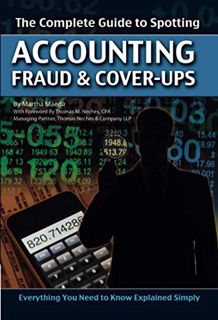 [View] [EBOOK EPUB KINDLE PDF] The Complete Guide to Spotting Accounting Fraud & Cover-Ups: Everythi
