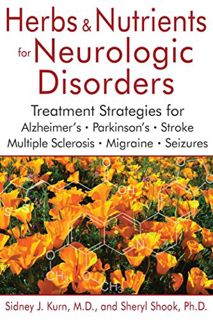 [Access] [EPUB KINDLE PDF EBOOK] Herbs and Nutrients for Neurologic Disorders: Treatment Strategies