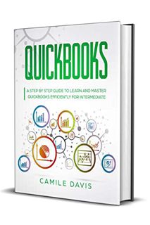 Get [KINDLE PDF EBOOK EPUB] QuickBooks: A Step by Step Guide to Learn and Master QuickBooks Efficien
