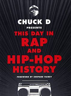 [Read] KINDLE PDF EBOOK EPUB Chuck D Presents This Day in Rap and Hip-Hop History by  Chuck D &  She