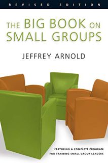 [Access] EPUB KINDLE PDF EBOOK The Big Book on Small Groups by  Jeffrey Arnold 💌